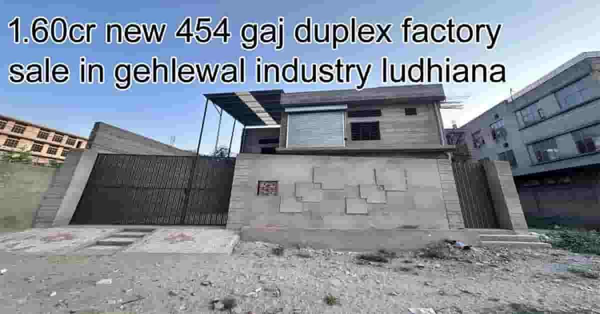 1.60cr new 454 gaj duplex factory sale in gehlewal industry ludhiana